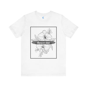 Flower Slut I Unisex Jersey Short Sleeve Tee