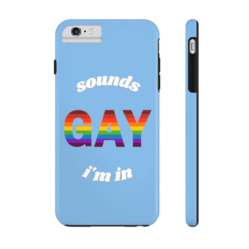 Sounds Gay, I'm In Case Mate Tough Phone Case - Shy Blu