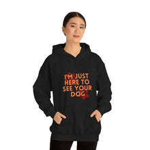 Load image into Gallery viewer, I&#39;m Just Here to See Your Dog Unisex Heavy Blend™ Hooded Sweatshirt