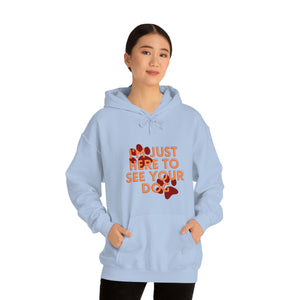 I'm Just Here to See Your Dog Unisex Heavy Blend™ Hooded Sweatshirt