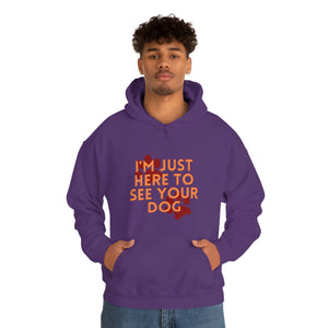 I'm Just Here to See Your Dog Unisex Heavy Blend™ Hooded Sweatshirt