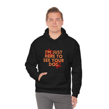 Load image into Gallery viewer, I&#39;m Just Here to See Your Dog Unisex Heavy Blend™ Hooded Sweatshirt