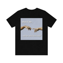 Load image into Gallery viewer, &quot;What If We Recreated the Creation of Adam by Leonardo Da Vinci...And We Were Both Boys?&quot; Unisex Jersey Short Sleeve Tee