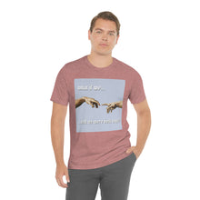 Load image into Gallery viewer, &quot;What If We Recreated the Creation of Adam by Leonardo Da Vinci...And We Were Both Boys?&quot; Unisex Jersey Short Sleeve Tee