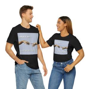 "What If We Recreated the Creation of Adam by Leonardo Da Vinci...And We Were Both Boys?" Unisex Jersey Short Sleeve Tee