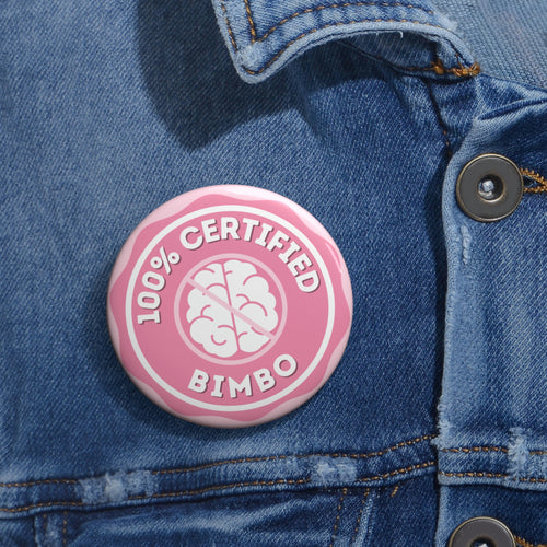 100% Certified Bimbo Pin Buttons