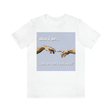 Load image into Gallery viewer, &quot;What If We Recreated the Creation of Adam by Leonardo Da Vinci...And We Were Both Boys?&quot; Unisex Jersey Short Sleeve Tee