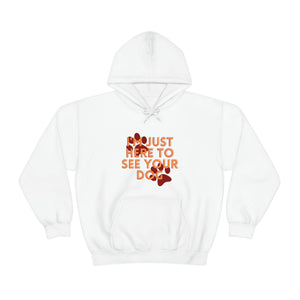 I'm Just Here to See Your Dog Unisex Heavy Blend™ Hooded Sweatshirt