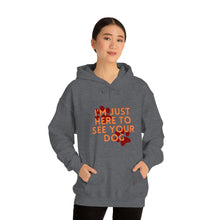 Load image into Gallery viewer, I&#39;m Just Here to See Your Dog Unisex Heavy Blend™ Hooded Sweatshirt