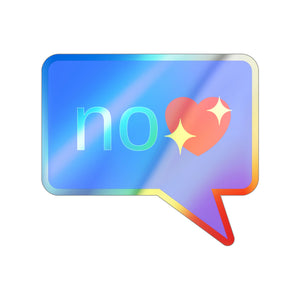 "No <3" Holographic Die-cut Stickers