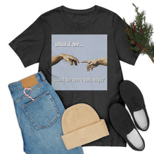 Load image into Gallery viewer, &quot;What If We Recreated the Creation of Adam by Leonardo Da Vinci...And We Were Both Boys?&quot; Unisex Jersey Short Sleeve Tee