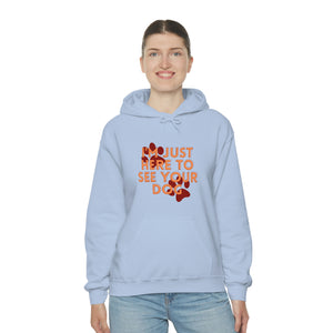 I'm Just Here to See Your Dog Unisex Heavy Blend™ Hooded Sweatshirt