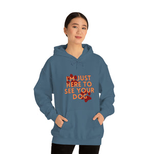 I'm Just Here to See Your Dog Unisex Heavy Blend™ Hooded Sweatshirt