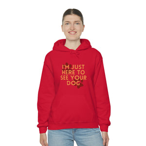 I'm Just Here to See Your Dog Unisex Heavy Blend™ Hooded Sweatshirt