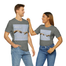 Load image into Gallery viewer, &quot;What If We Recreated the Creation of Adam by Leonardo Da Vinci...And We Were Both Boys?&quot; Unisex Jersey Short Sleeve Tee