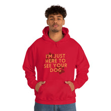 Load image into Gallery viewer, I&#39;m Just Here to See Your Dog Unisex Heavy Blend™ Hooded Sweatshirt