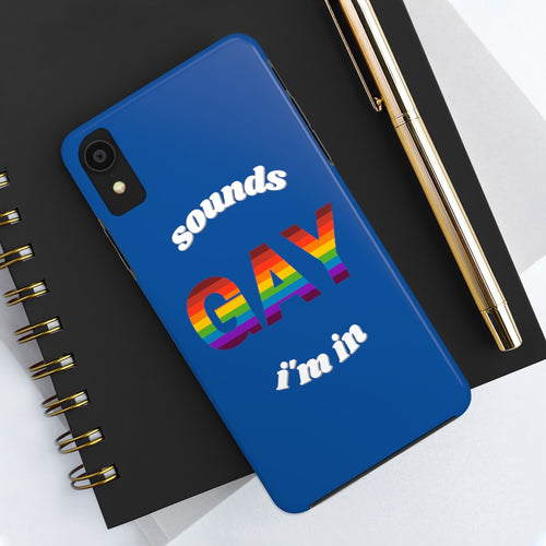 Sounds Gay, I'm In Case Mate Tough Phone Case - Oceania Blu