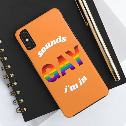 Sounds Gay, I'm In Case Mate Tough Phone Case - Burnt Clementine