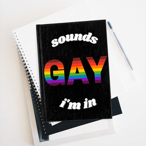 Sounds Gay, I'm In Ruled Line Journal - Ash & Cinders