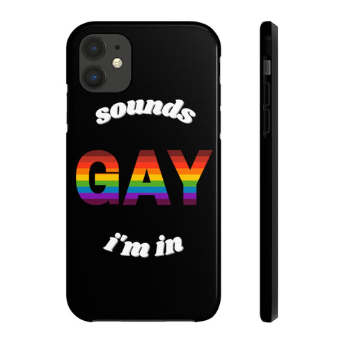 Sounds Gay, I'm In Case Mate Tough Phone Case - Ash & Cinders