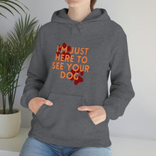 Load image into Gallery viewer, I&#39;m Just Here to See Your Dog Unisex Heavy Blend™ Hooded Sweatshirt