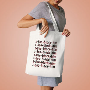 1-800-BLOCK-HIM Black/White Text Cotton Tote Bag