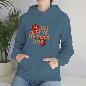 I'm Just Here to See Your Dog Unisex Heavy Blend™ Hooded Sweatshirt