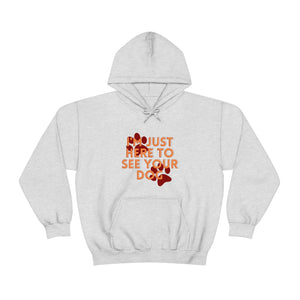 I'm Just Here to See Your Dog Unisex Heavy Blend™ Hooded Sweatshirt