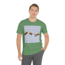 Load image into Gallery viewer, &quot;What If We Recreated the Creation of Adam by Leonardo Da Vinci...And We Were Both Boys?&quot; Unisex Jersey Short Sleeve Tee